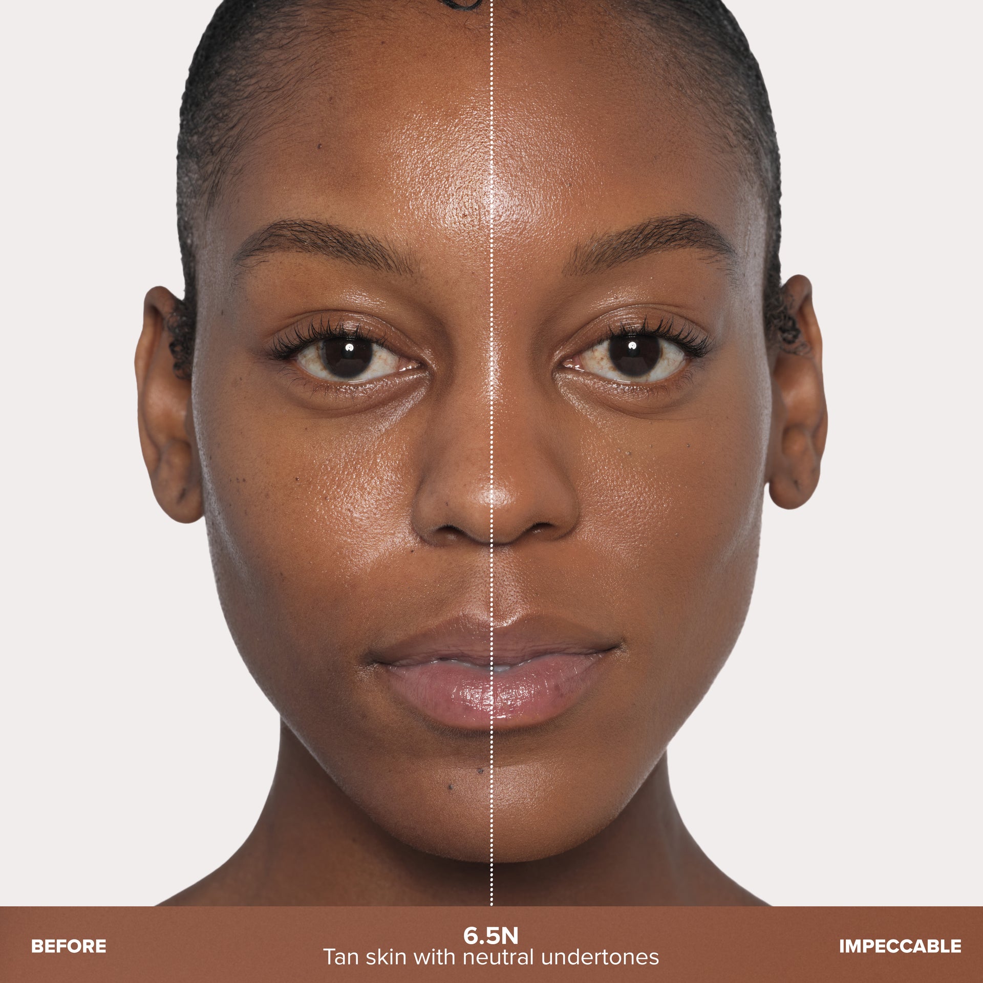 6.5N | Impeccable Blurring Second-Skin Matte Foundation Before & After